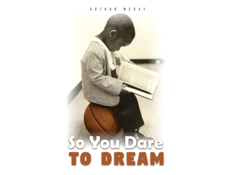 Livro So You Dare To Dream de Arthur McKay (Inglês)