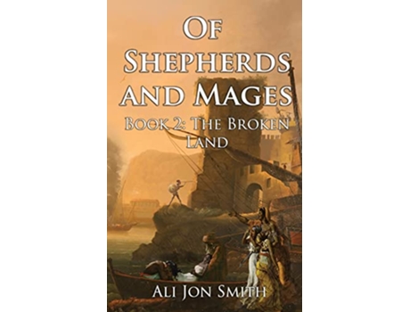 Livro Of Shepherds and Mages Book 2 The Broken Land de Ali Jon Smith (Inglês)
