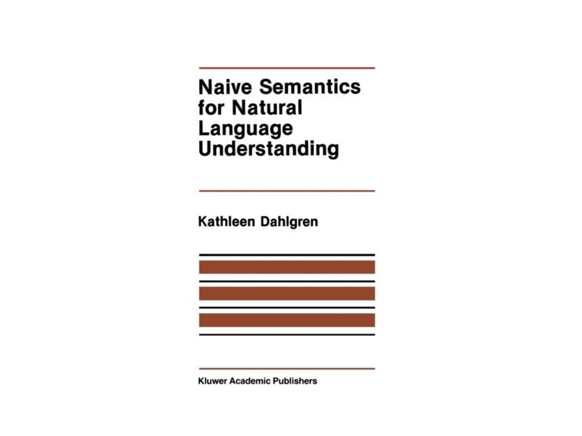 Livro Naive Semantics For Natural Language Understanding De Kathleen Dahlgren (inglês)