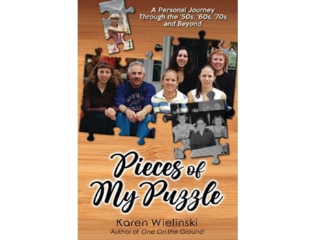 Livro Pieces of My Puzzle a personal journey through the 50s, 60s, 70s and beyond de Wielinski Karen (Inglês)