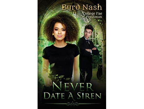 Livro Never Date a Siren College Fae magic series 1 de Byrd Nash (Inglês)