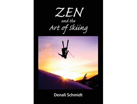 Livro Zen and the Art of Skiing de Denali Schmidt (Inglês)