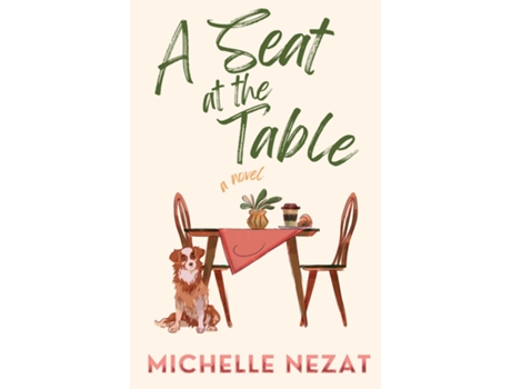 Livro A Seat at the Table A Contemporary Christian Redemption Story with a Hint of Romance de Michelle Nezat (Inglês)