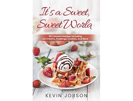 Livro Its A Sweet, Sweet World De Kevin Jobson (inglês)