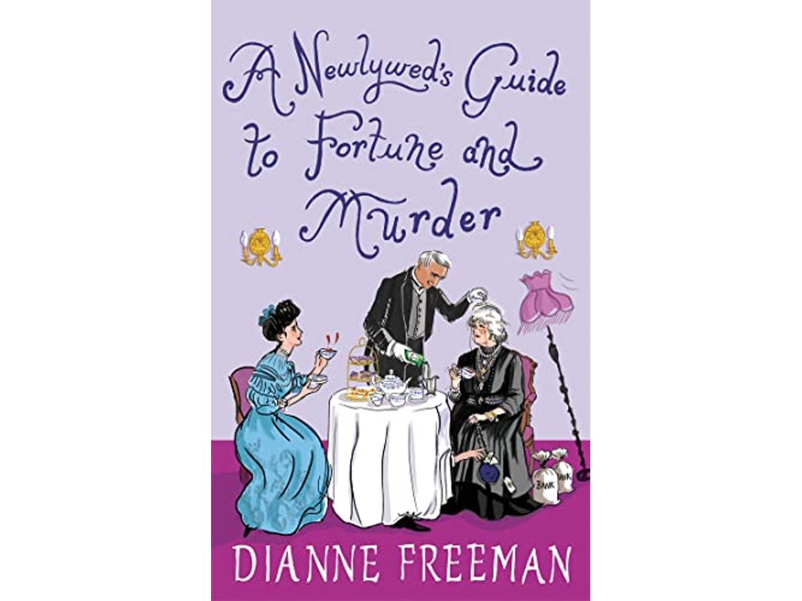 Livro Newlyweds Guide to Fortune and Murder de Dianne Freeman (Inglês - Capa Dura)