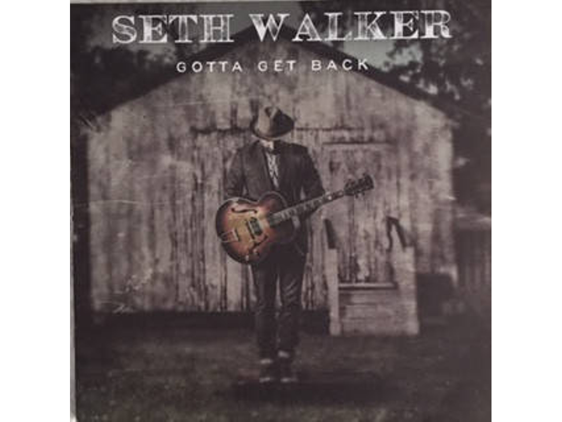 Vinil Seth Walker  - Gotta Get Back (1CDs)