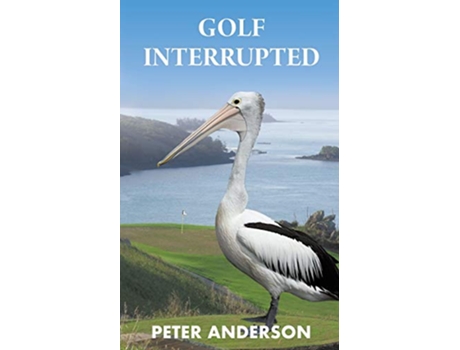 Livro Golf Interrupted de Peter Anderson (Inglês)