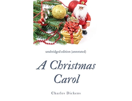 Livro A Christmas Carol annotated unabridged edition with introduction and commentary de Charles Dickens (Inglês)