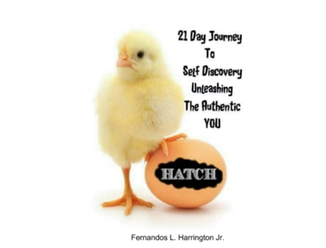 Livro Hatch21 Day Journey to SelfDiscovery Unleashing the Authentic You de Fernandos Harrington Jr (Inglês)
