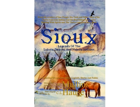 Livro Sioux Legends Of The Lakota, Dakota, And Nakota Indians De Gw Mullins E Cl Hause (inglês - Capa Dura)
