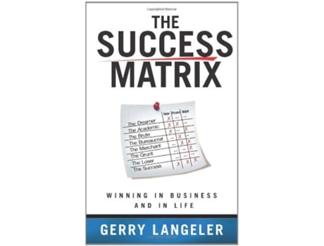 Livro The Success Matrix Winning in Business and in Life de Gerry Langeler (Inglês)