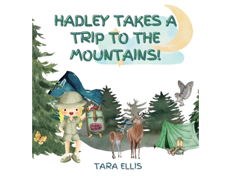 Livro Hadley Takes A Trip To The Mountains De Tara Ellis (inglês)
