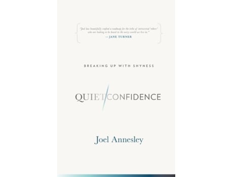 Livro Quiet Confidence: Breaking Up With Shyness Joel Annesley (Inglês)