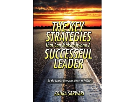 Livro The Key Strategies That Can Make Anyone a Successful Leader de Zohra Sarwari (Inglês)