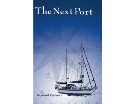 Livro The Next Port Sailing Adventures de Heyward Coleman (Inglês)