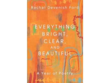 Livro Everything Bright, Clear, And Beautiful De Rachel Devenish Ford (inglês)