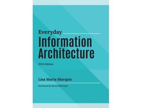 Livro Everyday Information Architecture de Lisa Maria Marquis (Inglês)