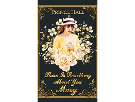Livro There Is Something About You Mary de Prince Hall (Inglês)