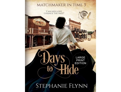 Livro Days To Hide Large Print Edition, A Steamy Time Travel Romance De Stephanie Flynn (inglês)