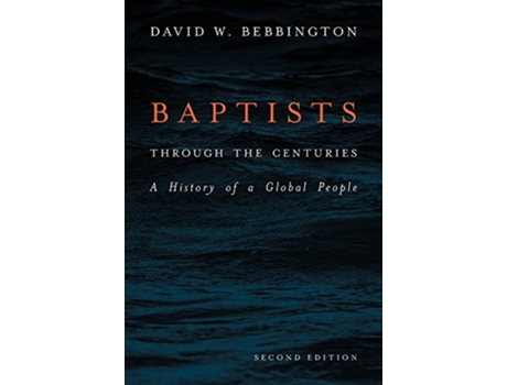 Livro Baptists through the Centuries de David W Bebbington (Inglês - Capa Dura)