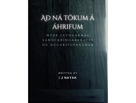 Livro Að ná tökum á áhrifum Myrk leyndarmál sannfæringarkrafts og hugarstjórnunar de I J Nayak (Inglês)