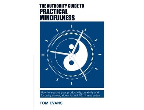 Livro the authority guide to practical mindfulness de tom evans (inglês)