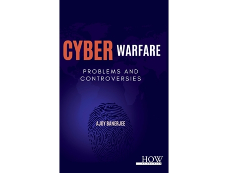 Livro Cyber Warfare Problems and Controversies de Ajoy Banerjee (Inglês)