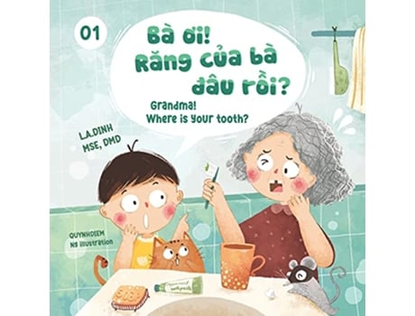 Livro Ba Oi Rang Cua Ba Dau Roi Grandma Where Is Your Tooth Chuy?n Nhà Tôm và Tèo VietnameseEnglish childrens books de La Dinh (Inglês)