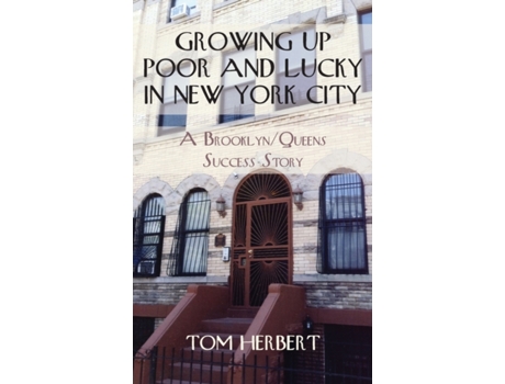 Livro Growing Up Poor and Lucky in New York City: A Brooklyn/Queens Success Story Tom Herbert (Inglês)