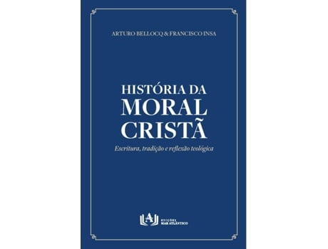 Livro História Da Moral Cristã Escritura, Tradição E Reflexão Teológica De Diversos (português Do Brasil)