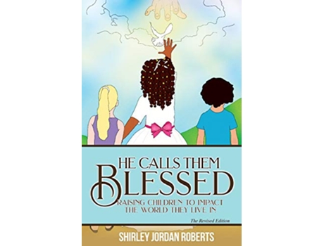Livro He Calls them Blessed Raising Children to Impact the World They Live In de Shirley Jordan Roberts (Inglês)