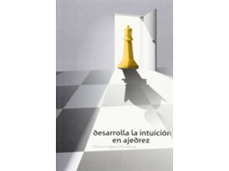 Livro DESARROLLE LA INTUICION EN AJEDREZ de Manuel López Michelone