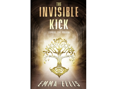 Livro The Invisible Kick Expose the Poison de Emma Ellis (Inglês)