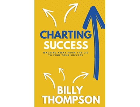 Livro Charting Success Walking Away From The Lie To Find Your Success de Thompson Billy (Inglês)