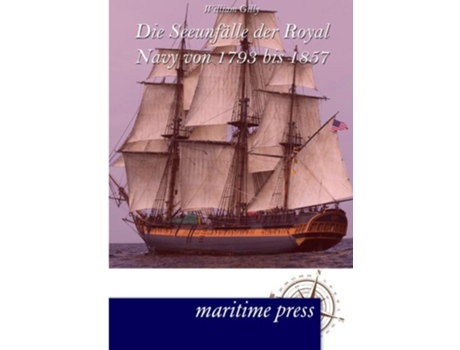 Livro Die Seeunfaelle der Royal Navy von 1793 bis 1857 German Edition de William Os Gilly (Alemão)