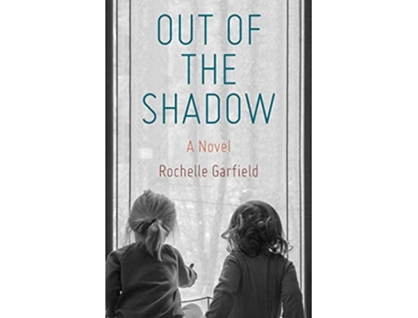 Livro Out Of The Shadow A Novel De Rochelle Garfield (inglês)
