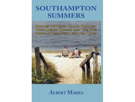 Livro Southampton Summers: Stories of Three Italian Families, Their Beach Houses, and the Five Generations that Enjoyed Them Albert Marra (Inglês)