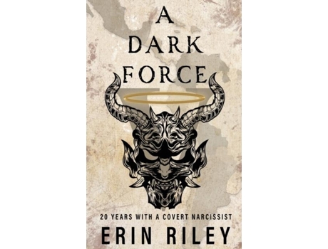 Livro A Dark Force 20 Years with a Covert Narcissist de Erin Riley (Inglês)