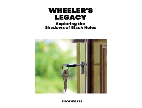 Livro Wheelers Legacy Exploring the Shadows of Black Holes de Elmo Wilma (Inglês)