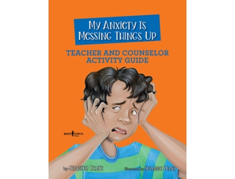 Livro My Anxiety is Messing Things Up - Teacher and Counselor Guide de Jennifer Licate (Inglês)