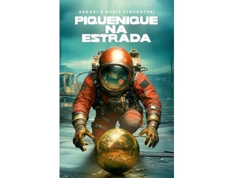 Livro Piquenique Na Estrada De Arkadi Strugatski (português)
