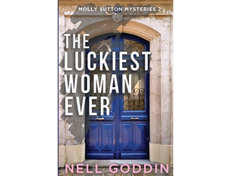 Livro The Luckiest Woman Ever Molly Sutton Mysteries de Nell Goddin (Inglês)