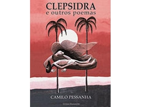 Livro Clepsidra E Outros Poemas De Camilo Pessanha (português - Capa Dura)