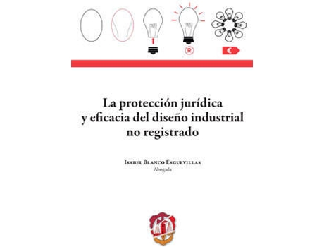 Livro La Proteccion Jur¡Dica Y Eficacia Del Diseño Industrial No R de Isabel Blanco Esguevillas (Espanhol)