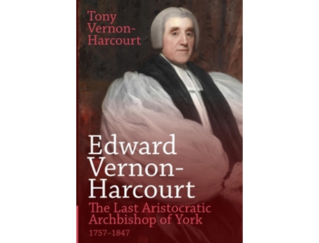 Livro Edward Vernon-Harcourt de Tony Vernon-Harcourt (Inglês - Capa Dura)