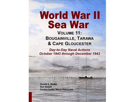 Livro World War II Sea War Volume 11 Bougainville Tarawa Cape Gloucester de Donald A Bertke (Inglês)