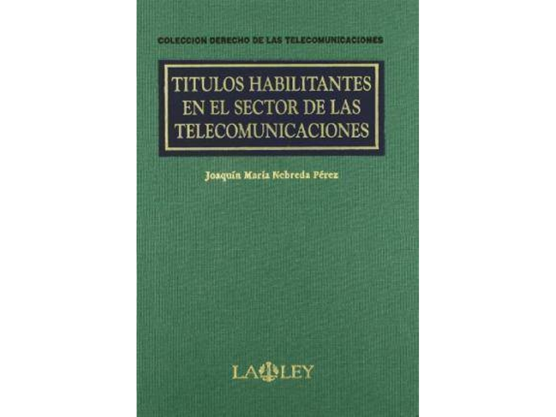 Livro Títulos Habilitantes En El Sector De Las Telecomunicaciones de Joaquín María Nebreda Pérez (Espanhol - Capa Dura)