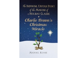 Livro Charlie Browns Christmas Miracle de Michael Keane (Inglês - Capa Dura)