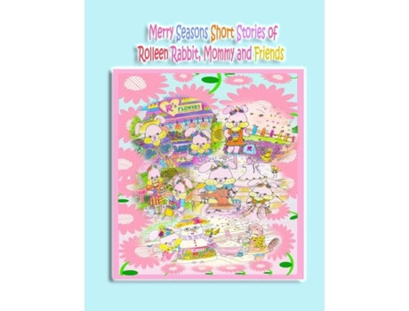 Livro Merry Seasons Short Stories Of Rolleen Rabbit, Mommy And Friends De Rowena Kong (inglês)