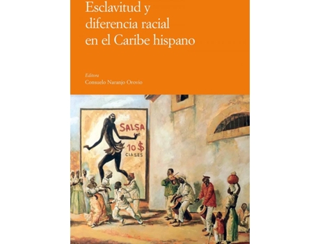 Livro Esclavitud Y Diferencia Racial En El Caribe Hispano de Consuelo Naranjo Orovio (Espanhol)